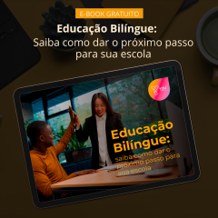 [E-book] Educação Bilíngue: Saiba como dar o próximo passo para sua escola